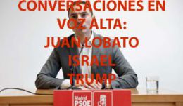 Conversaciones en voz alta: Lobato, Israel, Trump, inmigración...